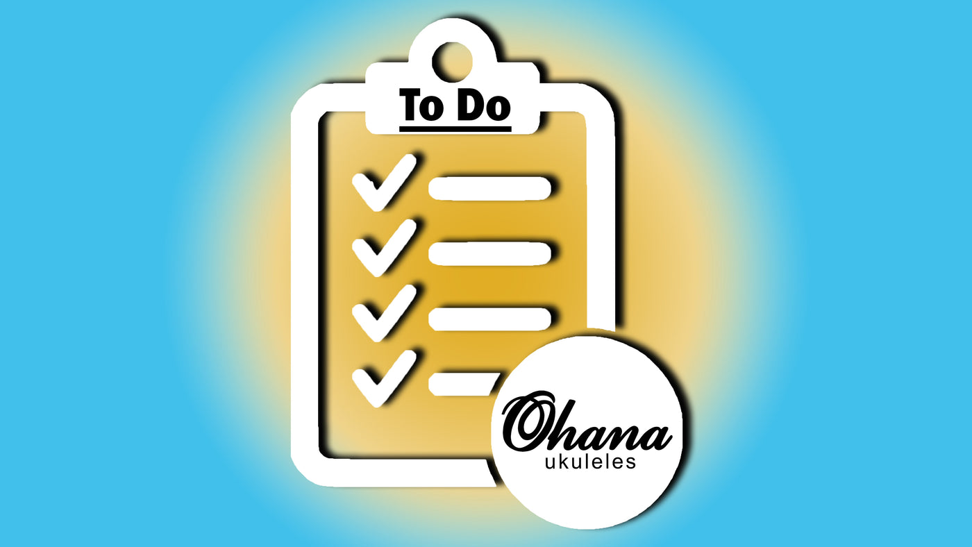7 Things To Mark Off Your Ohana Uke Check List
